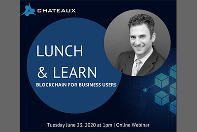 Lunch and Learn Event - Blockchain for Business Webinar by Chateaux